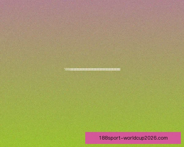 188体育平台登录入口:畅享安全高效的体育娱乐体验,轻松注册即刻开始游戏 188体育平台登录入口:畅享安全高效的体育娱乐体验,轻松注册即刻开始游戏